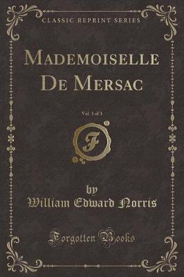 Book cover for Mademoiselle de Mersac, Vol. 3 of 3 (Classic Reprint)