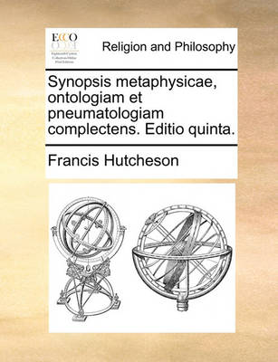 Book cover for Synopsis Metaphysicae, Ontologiam Et Pneumatologiam Complectens. Editio Quinta.