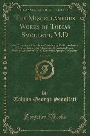 Cover of The Miscellaneous Works of Tobias Smollett, M.D, Vol. 4 of 6