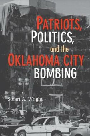 Cover of Patriots, Politics, and the Oklahoma City Bombing