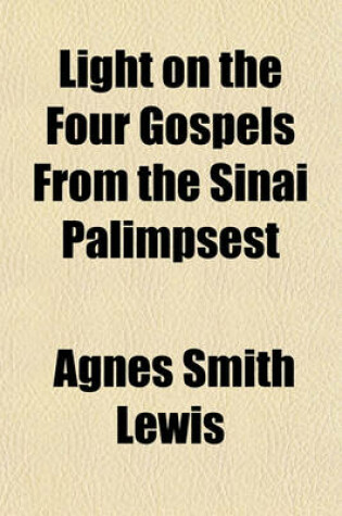 Cover of Light on the Four Gospels from the Sinai Palimpsest