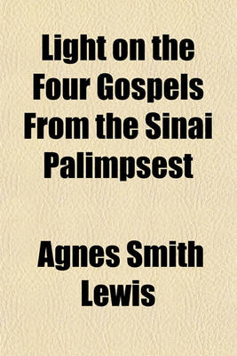 Book cover for Light on the Four Gospels from the Sinai Palimpsest