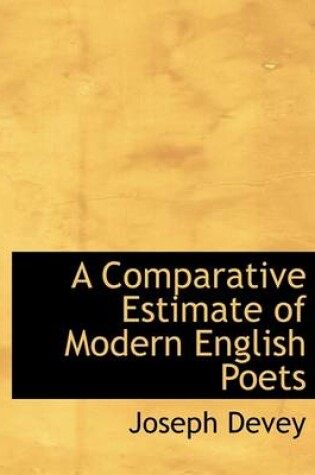 Cover of A Comparative Estimate of Modern English Poets