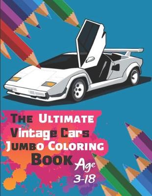 Book cover for The Ultimate Vintage Cars Jumbo Coloring Book Age 3-18