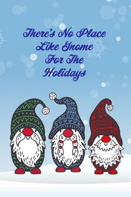 Book cover for There's No Place Like Gnome For The Holidays