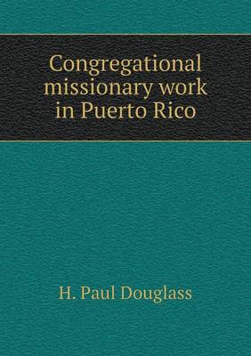 Book cover for Congregational missionary work in Puerto Rico