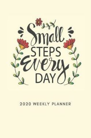 Cover of Small Steps Everyday 2020 Weekly Planner