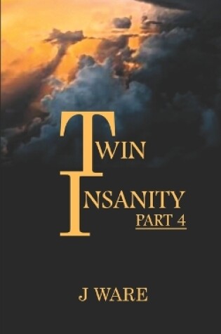 Cover of TwinInsanity Part 4