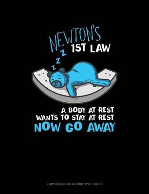 Book cover for Newton's 1st Law a Body at Rest Wants to Stay at Rest Now Go Away