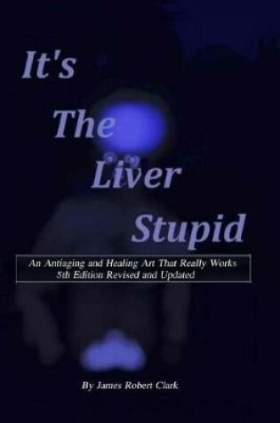 Cover of Its the Liver Stupid 5th edition