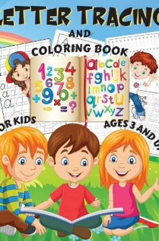 Cover of Letter Tracing and Coloring Book for Kids Age 3 and Up