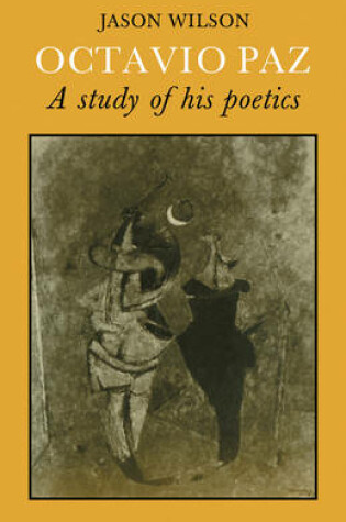 Cover of Octavio Paz: A Study of his Poetics