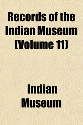 Book cover for Records of the Indian Museum (Volume 11)