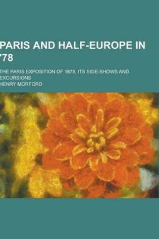 Cover of Paris and Half-Europe in '78; The Paris Exposition of 1878, Its Side-Shows and Excursions