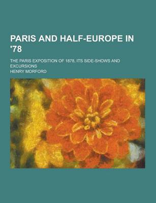 Book cover for Paris and Half-Europe in '78; The Paris Exposition of 1878, Its Side-Shows and Excursions