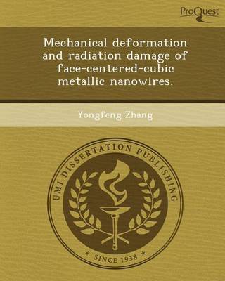 Book cover for Mechanical Deformation and Radiation Damage of Face-Centered-Cubic Metallic Nanowires