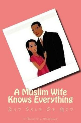 Cover of A Muslim Wife Knows Everything