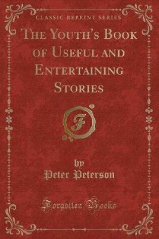 Cover of The Youth's Book of Useful and Entertaining Stories (Classic Reprint)