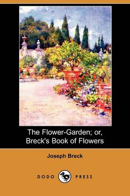 Book cover for The Flower-Garden; Or, Breck's Book of Flowers (Dodo Press)