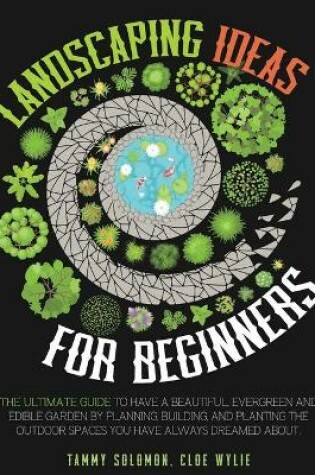 Cover of Landscaping Ideas For Beginners