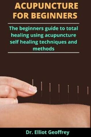 Cover of Acupuncture For Complete Beginners