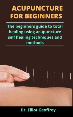 Book cover for Acupuncture For Complete Beginners