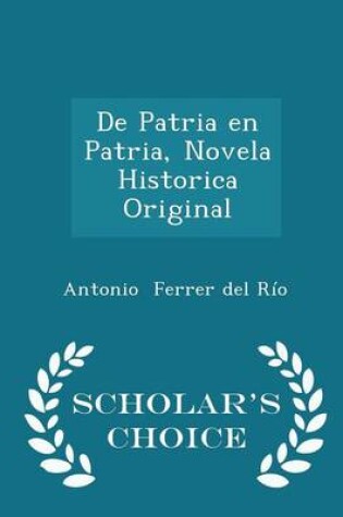 Cover of de Patria En Patria, Novela Historica Original - Scholar's Choice Edition