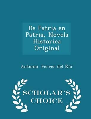 Book cover for de Patria En Patria, Novela Historica Original - Scholar's Choice Edition