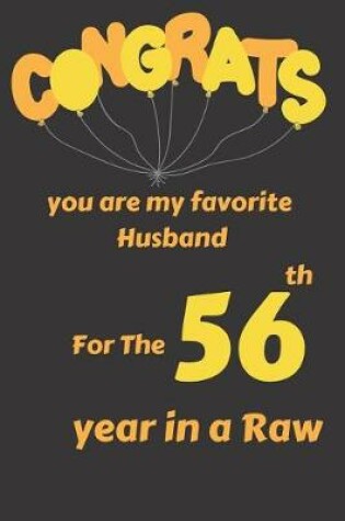 Cover of Congrats You Are My Favorite Husband for the 56th Year in a Raw