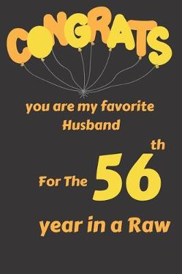 Book cover for Congrats You Are My Favorite Husband for the 56th Year in a Raw