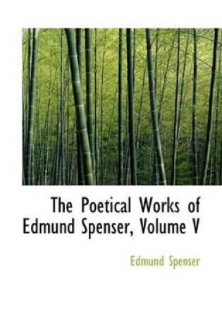 Cover of The Poetical Works of Edmund Spenser, Volume V