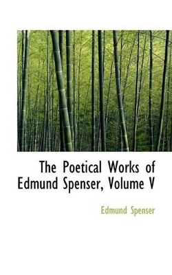 Book cover for The Poetical Works of Edmund Spenser, Volume V