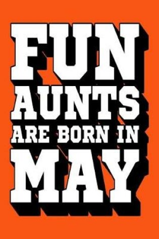 Cover of Fun Aunts Are Born in May