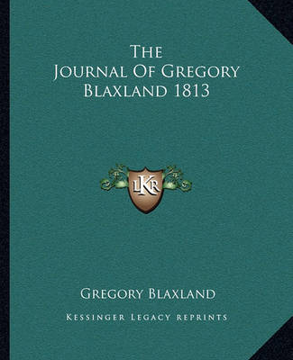 Book cover for The Journal of Gregory Blaxland 1813