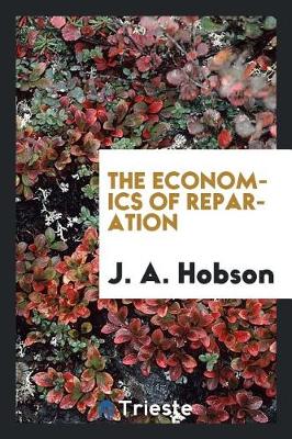 Book cover for The Economics of Reparation