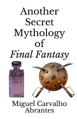 Book cover for Another Secret Mythology of Final Fantasy