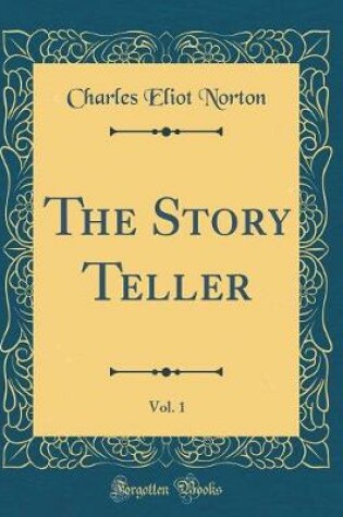 Cover of The Story Teller, Vol. 1 (Classic Reprint)