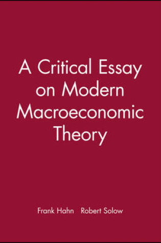 Cover of A Critical Essay on Modern Macroeconomic Theory