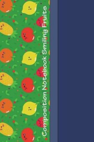 Cover of Composition Notebook Smiling Fruits