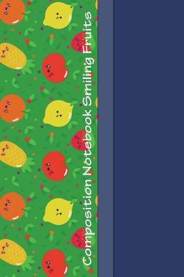 Book cover for Composition Notebook Smiling Fruits