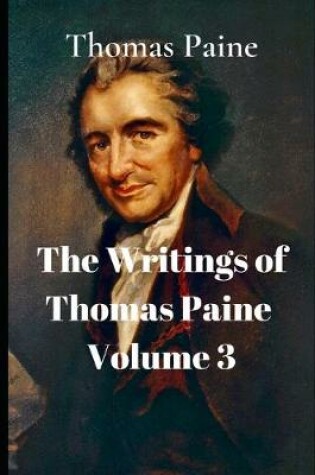 Cover of The Writings of Thomas Paine, Volume 3