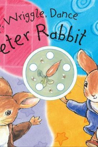 Cover of Peter Rabbit Seedlings: Hop, Wriggle, Dance, Peter Rabbit