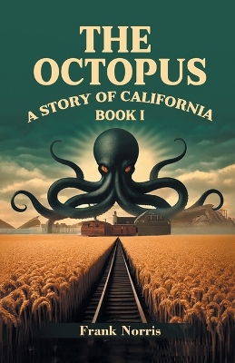 Book cover for The Octopus A Story Of California Book I