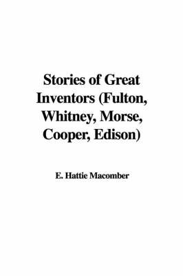 Cover of Stories of Great Inventors (Fulton, Whitney, Morse, Cooper, Edison)