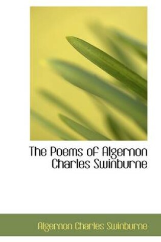 Cover of The Poems of Algernon Charles Swinburne