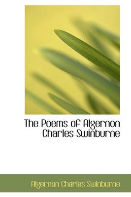 Book cover for The Poems of Algernon Charles Swinburne