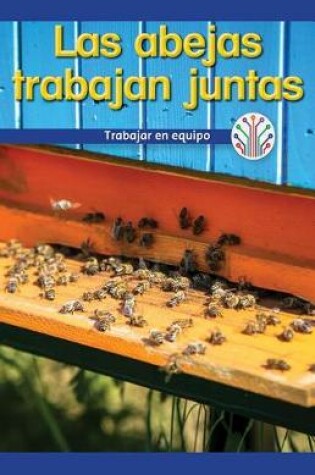 Cover of Las Abejas Trabajan Juntas: Trabajar En Equipo (Honeybees Work Together: Working as a Team)