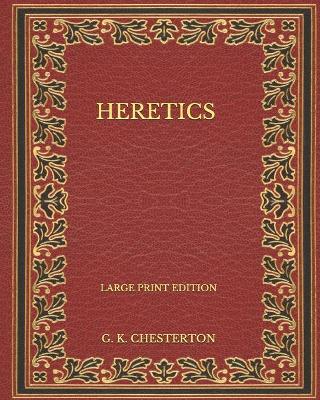 Book cover for Heretics - Large Print Edition