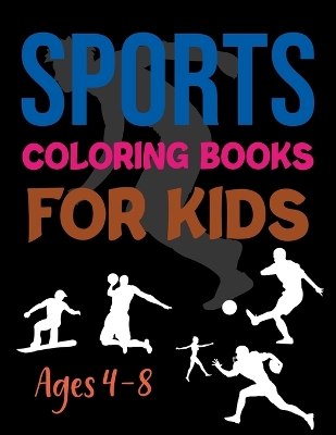 Cover of Sports Coloring Book For Kids Ages 4-8