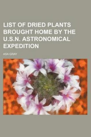 Cover of List of Dried Plants Brought Home by the U.S.N. Astronomical Expedition